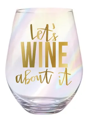 "Let's Wine About It" Wine Glass